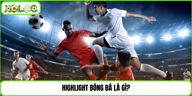 Highlight bóng đá tổng hợp khoảnh khắc quan trọng