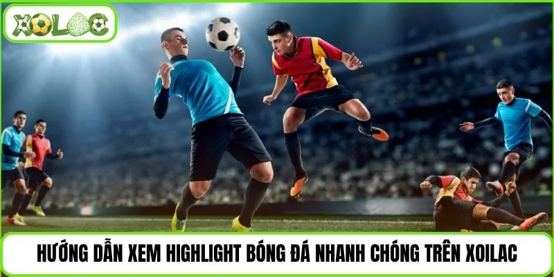 Cách xem lại video trận đấu nhanh