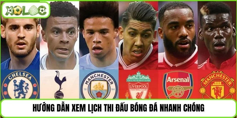 Cách tra cứu lịch trận đấu nhanh chóng