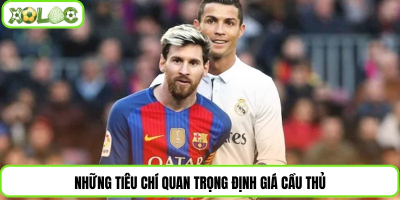 Những tiêu chí quan trọng định giá cầu thủ